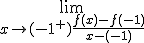 \lim_{x\to {(-1^+)} \frac{f(x)-f(-1)}{x-(-1)}